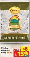 OVADAN OSMANCIK PİRİNÇ 2,5 KG fiyat ve kampanya bilgisi